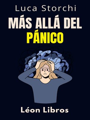 cover image of Más Allá Del Pánico--Aprenda Técnicas Efectivas Para Lidiar Con El Miedo Y La Ansiedad